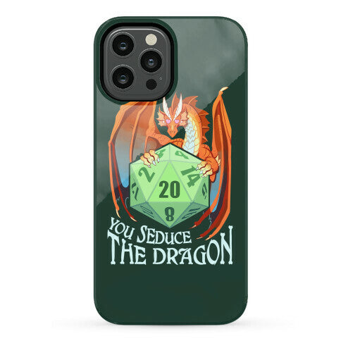 You Seduce The Dragon Phone Case